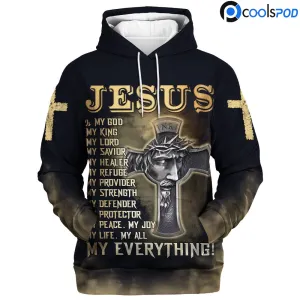 Jesus Is My Everything 3D All Over Print Hoodie Religious Hoodie Jesus Gift Christmas