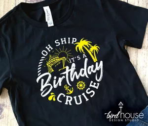 Oh Ship it's a Birthday Cruise Shirt