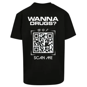 Oversize Shirt WANNA DRUGS? Your Design